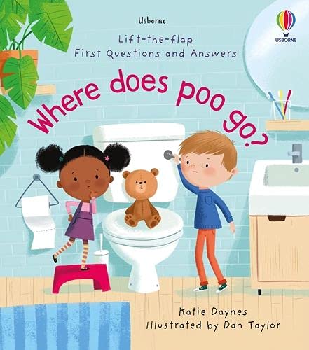 Where Does Poo Go? (Lift the Flap First Questions and Answers): 1 (First Questions & Answers)
