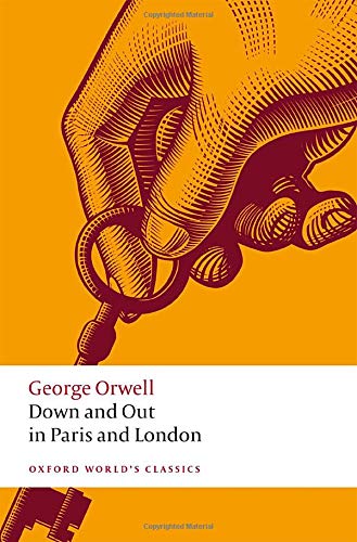 Down and Out in Paris and London (Oxford World's Classics)