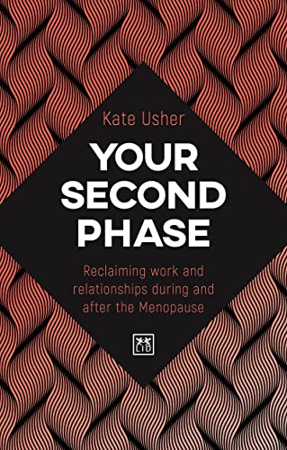 Your Second Phase : Reclaiming work and relationships during and after Menopause