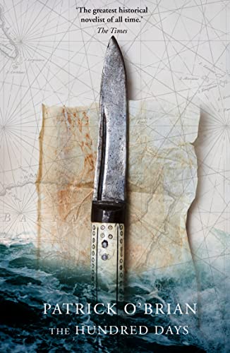 The Hundred Days (Aubrey/Maturin Series): Book 19