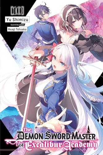 The Demon Sword Master of Excalibur Academy, Vol. 10 (light novel)