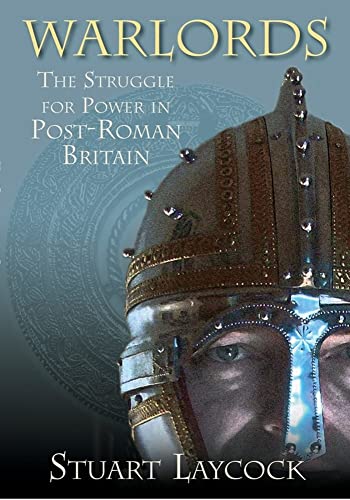 Warlords : The Struggle for Power in Post-Roman Britain