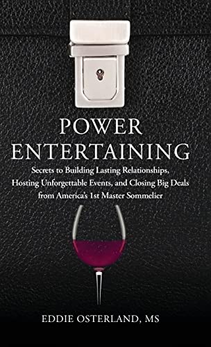 Power Entertaining: Secrets to Building Lasting Relationships