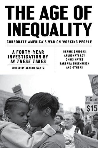 The Age of Inequality: Corporate America's War on Working People