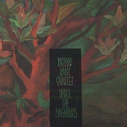 Richard Raux Quartet - Under the Magnolias [CD]