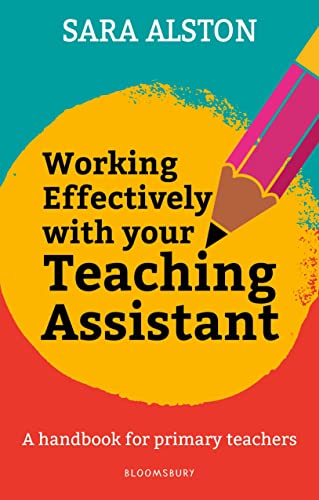 Working Effectively With Your Teaching Assistant : A handbook for primary teachers