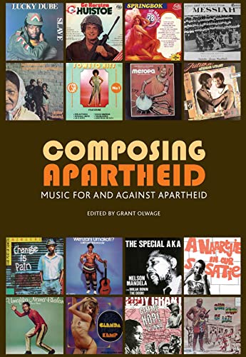 Composing Apartheid : Music for and Against Apartheid