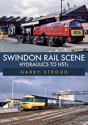 Swindon Rail Scene: Hydraulics to HSTs