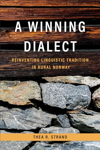 A Winning Dialect : Reinventing Linguistic Tradition in Rural Norway