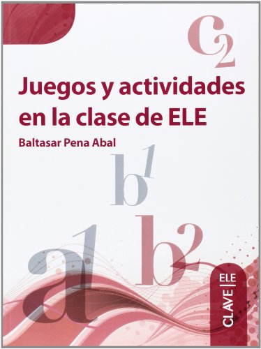 Juegos y actividades en la clase de ELE : Libro (A1-C2)
