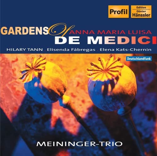 Meininger Trio - GARDENS OF ANNA MARIA LUSIA DE' MEDICI [CD]