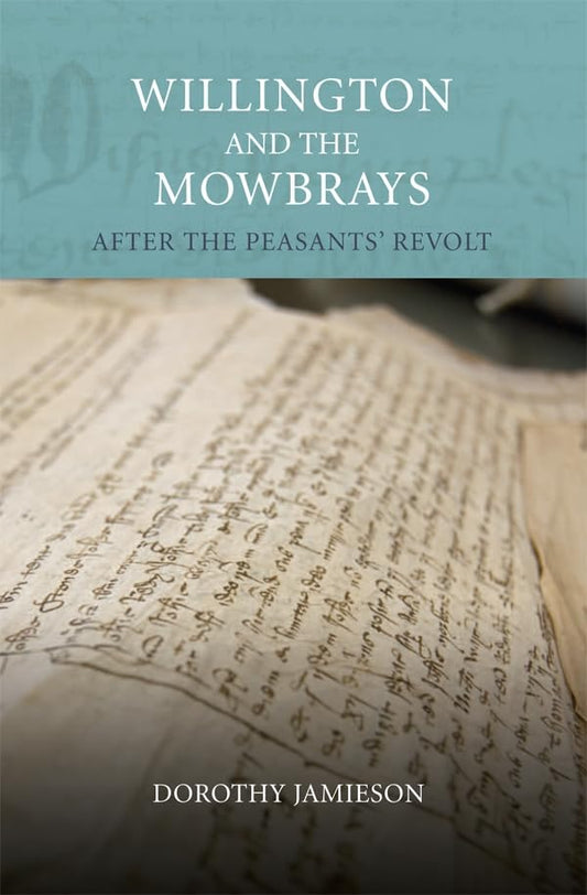 Willington and the Mowbrays - After the Peasants` Revolt