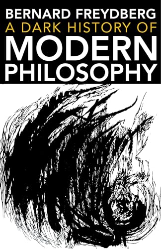 A Dark History of Modern Philosophy