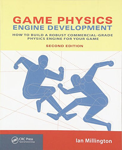 Game Physics Engine Development: How to Build a Robust Commercial-Grade Physics Engine for your Game