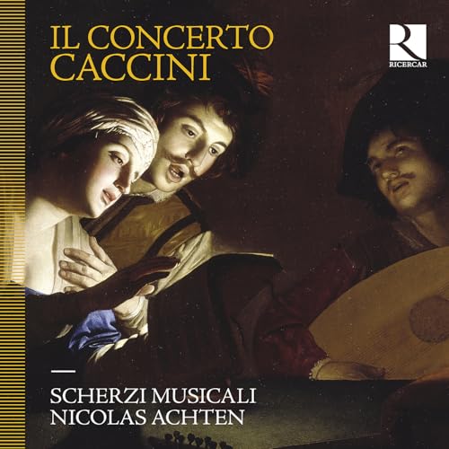 Nicolas Achten; Scherzi Musica - Nicolas Achten; Scherzi Musica - Il Concerto Caccini [cd] [CD]