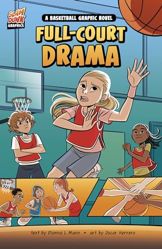 Full-Court Drama: A Basketball Graphic Novel (Slam Dunk Graphics)