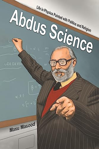 Abdus Science: Life in Physics Painted with Politics and Religion