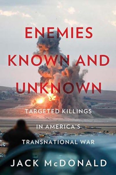 Enemies Known and Unknown : Targeted Killings in America's Transnational Wars