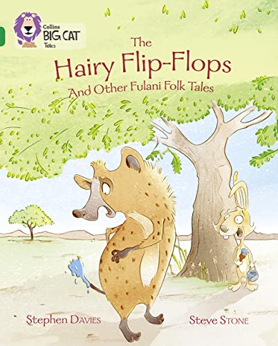 The Hairy Flip-Flops and other Fulani Folk Tales : Band 15/Emerald