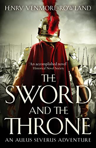 The Sword and the Throne: 2 (The Aulus Severus Adventures) (The Aulus Severus Adventures, 2)