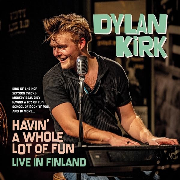 Dylan Kirk - Havin' A Whole Lot Of Fun - Live In Finland [VINYL]