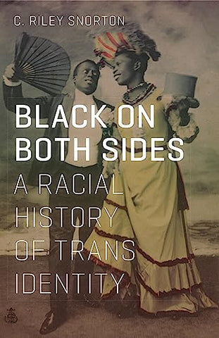 Black on Both Sides: A Racial History of Trans Identity