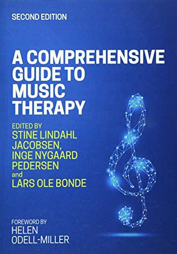 A Comprehensive Guide to Music Therapy, 2nd Edition: Theory, Clinical Practice, Research and Training