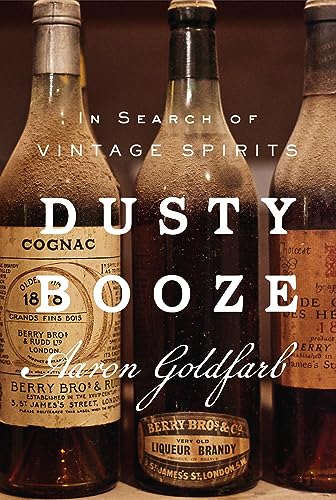 Dusty Booze : In Search of Vintage Spirits
