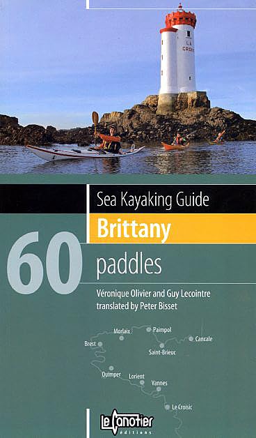 Sea Kayaking Guide Brittany : 60 Paddles