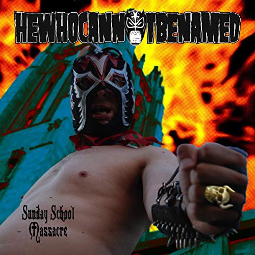 Hewhocannotbenamed - Sunday School Massacre [CD]