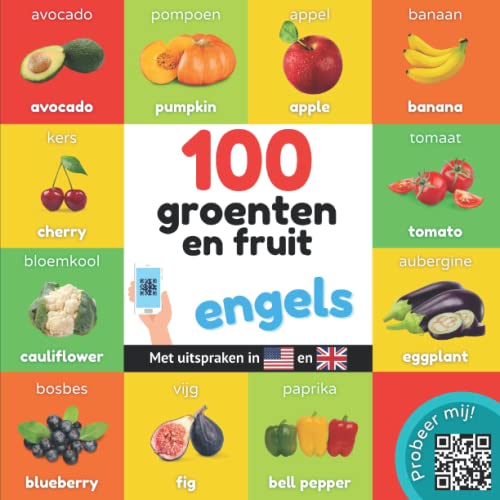100 groenten en fruit in engels : Tweetalig fotoboek for kinderen: nederlands / engels met uitspraken
