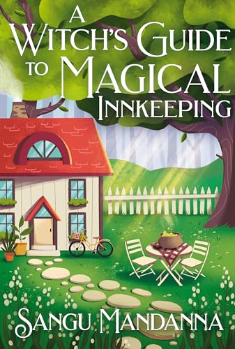 A Witch's Guide to Magical Innkeeping: A cosy, heartfelt witchy romance from the author of The Very Secret Society of Irregular Witches [Hardcover] [2025] Sangu Mandanna
