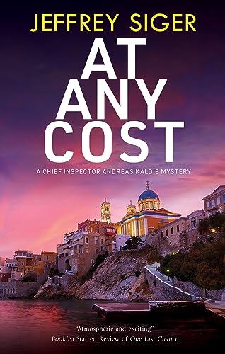 At Any Cost: 13 (A Chief Inspector Andreas Kaldis Mystery)