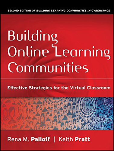 Building Online Learning Communities: Effective Strategies for the Virtual Classroom, 2nd Edition (Jossey Bass Higher & Adult Education Series)