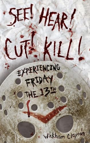 See! Hear! Cut! Kill! : Experiencing Friday the 13th