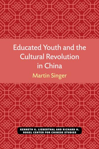 Educated Youth and the Cultural Revolution in China