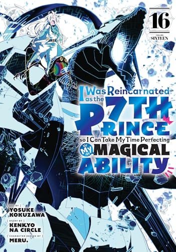 I Was Reincarnated as the 7th Prince so I Can Take My Time Perfecting My Magical Ability 16 : 16