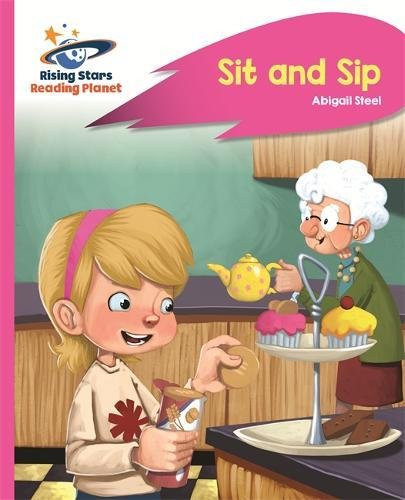 Reading Planet - Sit and Sip - Pink A: Rocket Phonics (Rising Stars Reading Planet)