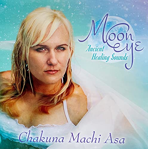 Chakuna Machi Asa - Moon Eye: Ancient Healing Sounds [CD]