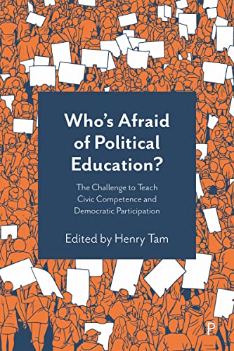 Who’s Afraid of Political Education?: The Challenge to Teach Civic Competence and Democratic Participation