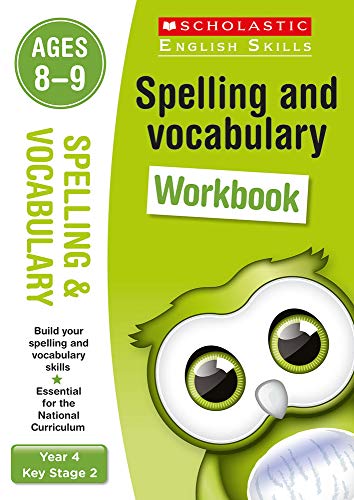 Spelling and Vocabulary workbook for ages 8 to 9 (Year 4). Build essential skills for the national curriculum (Scholastic English Skills)