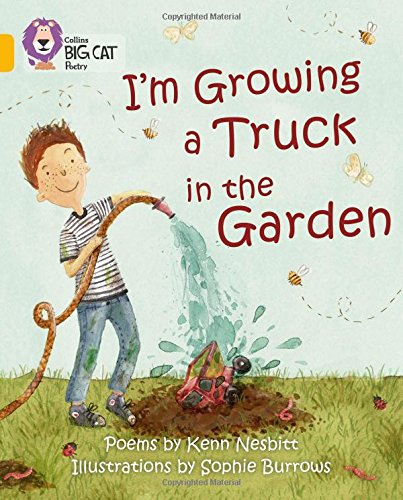 I'm Growing a Truck in the Garden: Band 09/Gold (Collins Big Cat)