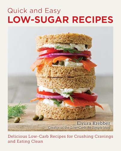 Quick and Easy Low Sugar Recipes : Delicious Low-Carb Recipes for Crushing Cravings and Eating Clean