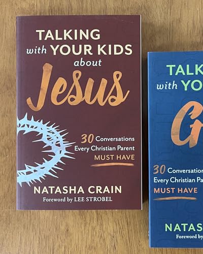 Talking with Your Kids about Jesus: 30 Conversations Every Christian Parent Must Have
