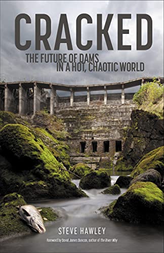 Cracked: The Future of Dams in a Hot
