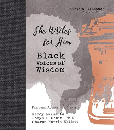 She Writes for Him : Black Voices of Wisdom
