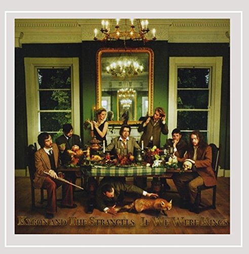 Kyron & The Strangels - If We Were Kings [CD]