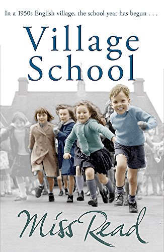 Village School (Fairacre 1): The first novel in the Fairacre series
