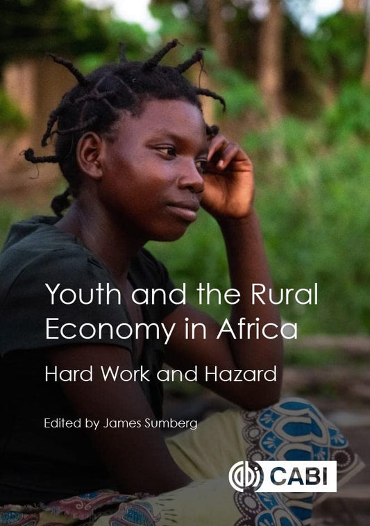 Youth and the Rural Economy in Africa : Hard Work and Hazard