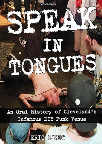 Speak in Tongues: An Oral History of Clevelands DIY Punk Venue